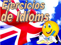 Ejercicios de Idioms en ingls